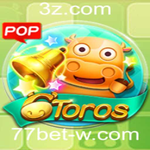 Descubra o Fascínio do Jogo 6Toros no Universo de 77bet